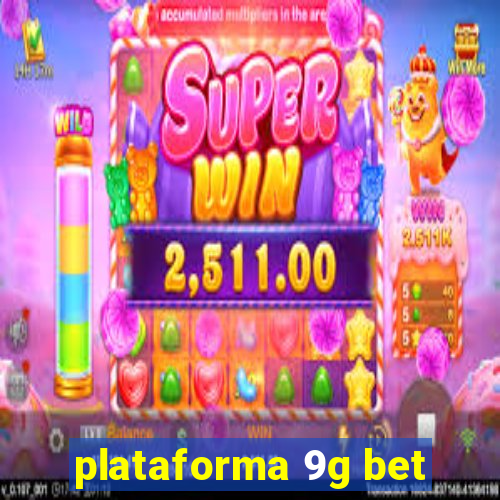 plataforma 9g bet